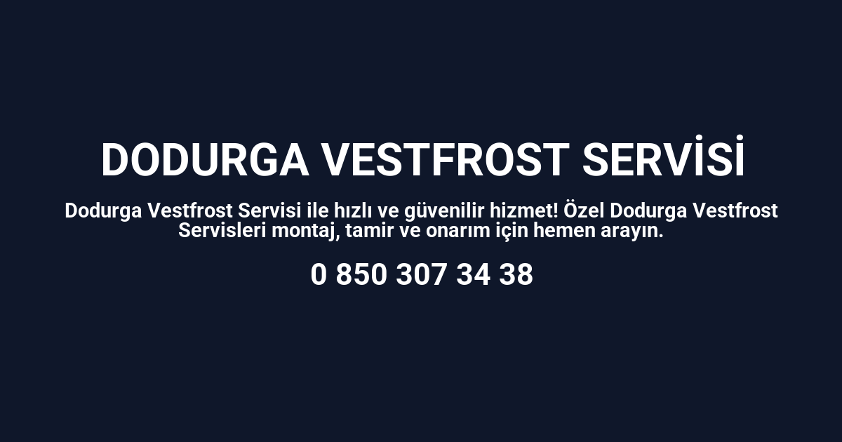 Dodurga Vestfrost Servisi